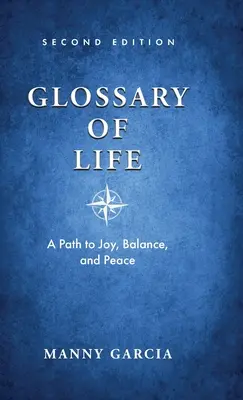 Az élet glosszáriuma: Az örömhöz, az egyensúlyhoz és a békéhez vezető út - Glossary of Life: A Path to Joy, Balance, and Peace