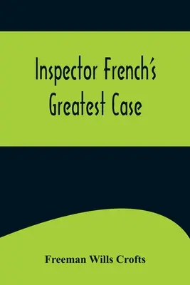 French felügyelő legnagyobb ügye - Inspector French's Greatest Case