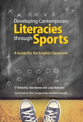 Kortárs irodalmak fejlesztése a sporton keresztül: A Guide for the English Classroom - Developing Contemporary Literacies Through Sports: A Guide for the English Classroom