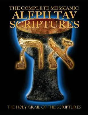 The Complete Messianic Aleph Tav Scriptures Modern-Hebrew Large Print Edition Study Bible (Updated 2. kiadás) - The Complete Messianic Aleph Tav Scriptures Modern-Hebrew Large Print Edition Study Bible (Updated 2nd Edition)