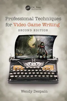 Professzionális technikák a videojáték-íráshoz - Professional Techniques for Video Game Writing