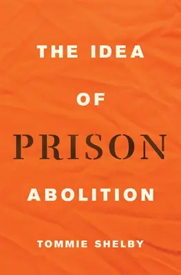 A börtönök megszüntetésének eszméje - The Idea of Prison Abolition