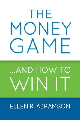 A pénzes játék és hogyan lehet megnyerni - The Money Game and How to Win It