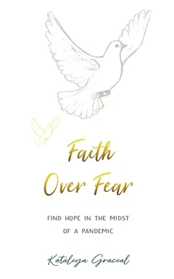 Faith Over Fear: Find Hope in the Midst of a Pandemic - Különleges alternatív borítós kiadás - Faith Over Fear: Find Hope in the Midst of a Pandemic - Special cover alternative edition