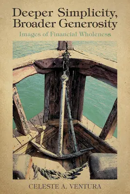 Mélyebb egyszerűség, szélesebb nagylelkűség: A pénzügyi teljesség képei - Deeper Simplicity, Broader Generosity: Images of Financial Wholeness