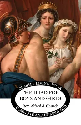 Az Iliász fiúknak és lányoknak - The Iliad for Boys and Girls