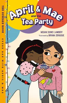 April & Mae és a teadélután: A vasárnapi könyv - April & Mae and the Tea Party: The Sunday Book