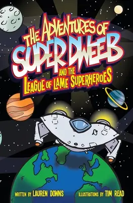 Szuper Dweeb és a Béna Szuperhősök Ligája kalandjai - The Adventures of Super Dweeb and the League of Lame Superheroes