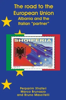 Az Európai Unióhoz vezető út: Albánia és az olasz partner - The road to the European Union: Albania and the Italian partner