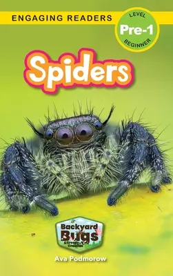 Spiders: Backyard Bugs and Creepy-Crawlies (Engaging Readers, Pre-1 szint) - Spiders: Backyard Bugs and Creepy-Crawlies (Engaging Readers, Level Pre-1)