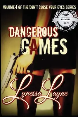 Veszélyes játékok: Ne csukd be a szemed sorozat 4. kötete - Dangerous Games: Volume 4 of the Don't Close Your Eyes Series