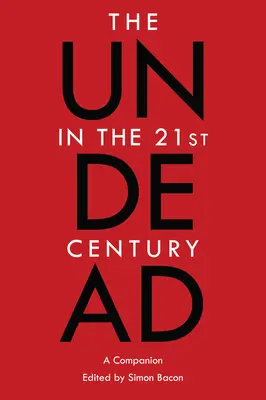 Az élőhalottak a 21. században: A Companion - The Undead in the 21st Century: A Companion