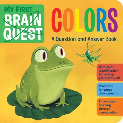 My First Brain Quest Colors: Egy kérdés-felelet könyv - My First Brain Quest Colors: A Question-And-Answer Book