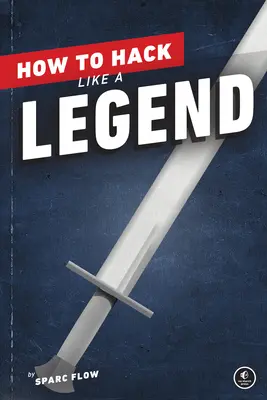Hogyan hackelj úgy, mint egy legenda - How to Hack Like a Legend