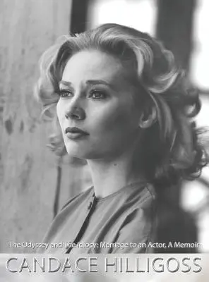 Az Odüsszeia és az idiotizmus, Egy színész házassága, emlékirat - The Odyssey and The Idiocy, Marriage to an Actor, A Memoir