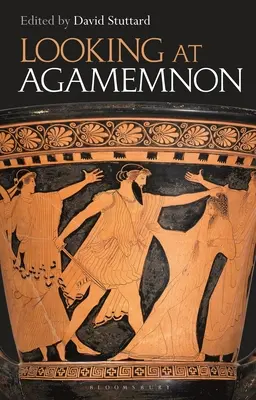 Agamemnónt nézem - Looking at Agamemnon