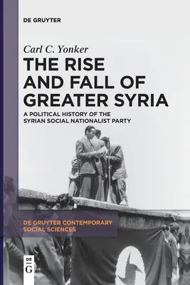 Nagy-Szíria felemelkedése és bukása - The Rise and Fall of Greater Syria