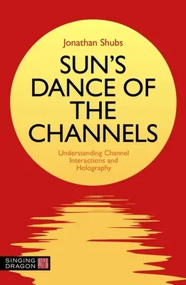 Sun's Dance of the Channels (A csatornák tánca): A csatornák közötti kölcsönhatások és a holográfia megértése - Sun's Dance of the Channels: Understanding Channel Interactions and Holography