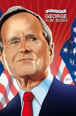 Politikai erő: Bush - Political Power: George H. W. Bush