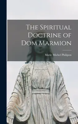 Dom Marmion lelki tanítása - The Spiritual Doctrine of Dom Marmion