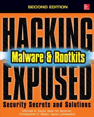 Hacking Exposed Malware & Rootkits: Biztonsági titkok és megoldások, második kiadás - Hacking Exposed Malware & Rootkits: Security Secrets and Solutions, Second Edition