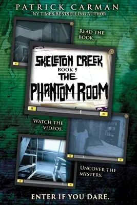 Skeleton Creek #5: A fantom szoba - Skeleton Creek #5: The Phantom Room