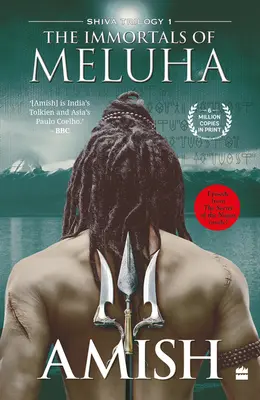 Meluha halhatatlanjai (Siva-trilógia 1. könyv) - The Immortals of Meluha (Shiva Trilogy Book 1)