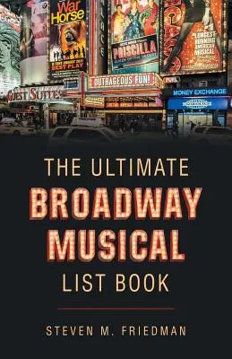 A végső Broadway-musicalek listája - The Ultimate Broadway Musical List Book