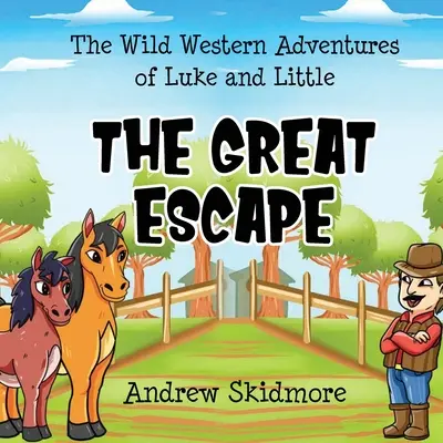Luke és Little vadnyugati kalandjai: A nagy szökés - The Wild Western Adventures of Luke and Little: The Great Escape