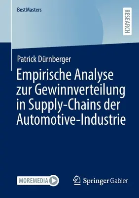 Empirische Analyse Zur Gewinnverteilung in Supply-Chains Der Automotive-Industrie Empirische Analyse Zur Gewinnverteilung in Supply-Chains Der Automotive-Industrie - Empirische Analyse Zur Gewinnverteilung in Supply-Chains Der Automotive-Industrie