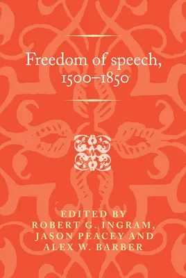 A szólásszabadság, 1500-1850 - Freedom of Speech, 1500-1850