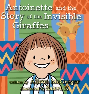 Antoinette és a láthatatlan zsiráfok története - Antoinette and the Story of the Invisible Giraffes