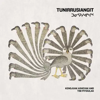 Tunirrusiangit: Kenojuak Ashevak és Tim Pitsiulak - Tunirrusiangit: Kenojuak Ashevak and Tim Pitsiulak