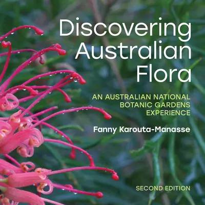 Az ausztrál flóra felfedezése: Az ausztrál nemzeti botanikus kertek élménye - Discovering Australian Flora: An Australian National Botanic Gardens Experience