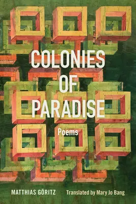A paradicsomi kolóniák: Poems - Colonies of Paradise: Poems