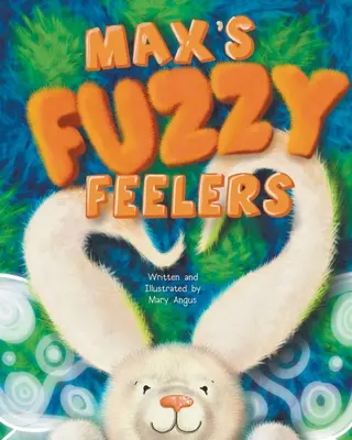 Max bolyhos tapogatói - Max's Fuzzy Feelers