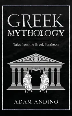 Görög mitológia: Mesék a görög panteonból - Greek Mythology: Tales from the Greek Pantheon