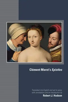 Clment Marot levelei: 582. kötet - Clment Marot's Epistles: Volume 582