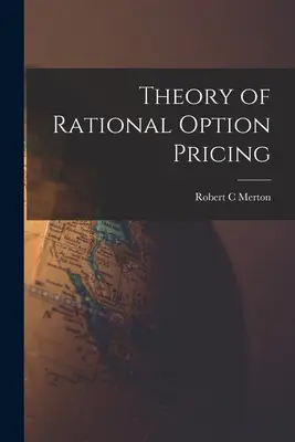 A racionális opciós árazás elmélete - Theory of Rational Option Pricing