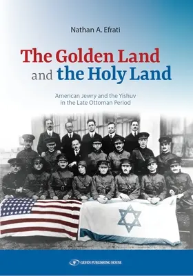 Az Aranyföld és a Szentföld: Az amerikai zsidóság és a jishuv a késő oszmán időszakban - The Golden Land and the Holy Land: American Jewry and the Yishuv in the Late Ottoman Period