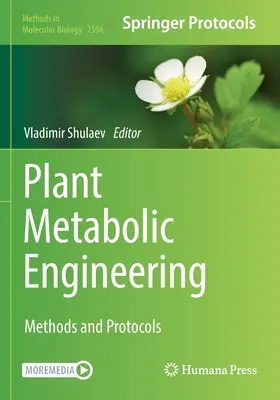 Plant Metabolic Engineering: Módszerek és protokollok - Plant Metabolic Engineering: Methods and Protocols
