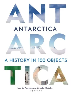 Antarktisz: A History in 100 Objects (Történelem 100 tárgyban) - Antarctica: A History in 100 Objects