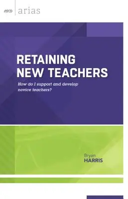 Az új tanárok megtartása: Hogyan támogassam és fejlesszem a kezdő tanárokat? - Retaining New Teachers: How Do I Support and Develop Novice Teachers?