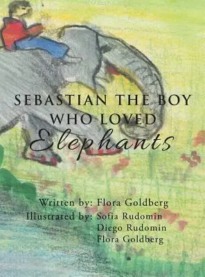 SEBASTIAN, a fiú, aki szerette az elefántokat - SEBASTIAN THE BOY WHO LOVED Elephants