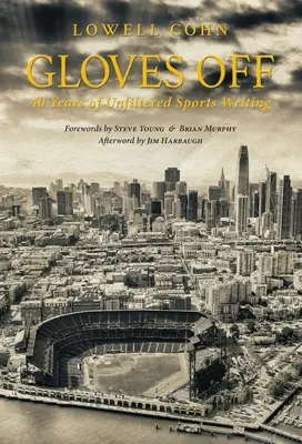 Gloves Off: 40 év szűretlen sportújságírás - Gloves Off: 40 Years of Unfiltered Sports Writing