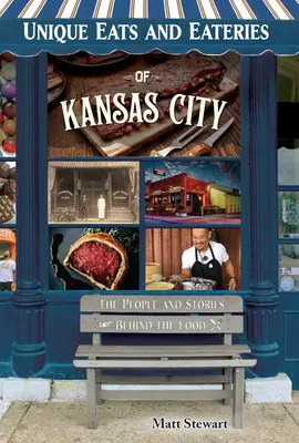 Kansas City egyedülálló ételei és éttermei - Unique Eats and Eateries of Kansas City