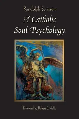 A katolikus lélek pszichológiája - A Catholic Soul Psychology