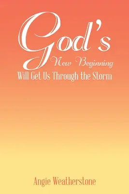 Isten új kezdete átsegít minket a viharon - God's New Beginning Will Get Us Through the Storm