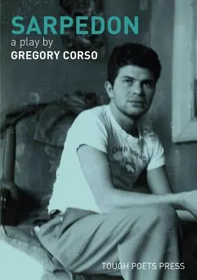 Sarpedon: Gregory Corso színdarabja - Sarpedon: A Play by Gregory Corso