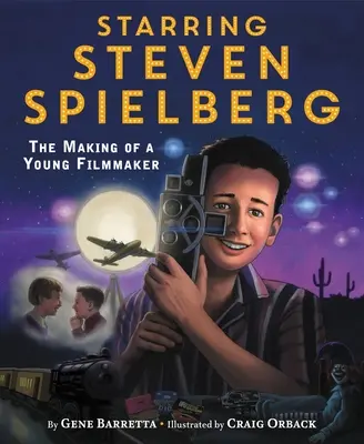 A főszerepben Steven Spielberg: A fiatal filmes pályája - Starring Steven Spielberg: The Making of a Young Filmmaker